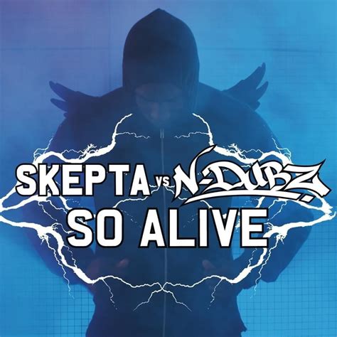 Skepta & N-Dubz - So Alive Lyrics and Tracklist | Genius