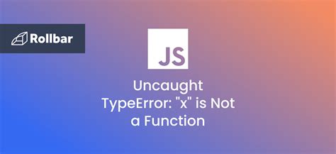 JavaScript Handling The Uncaught TypeError X Is Not A Function