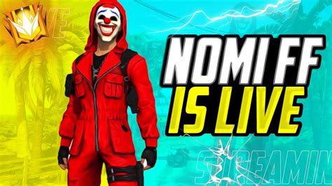 Free Fire Live Nomi Ff Is Live Rank And Rooms With Subscribers