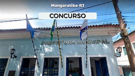 Concurso De Mangaratiba Rj Inscri Es S O Prorrogadas Para Vagas