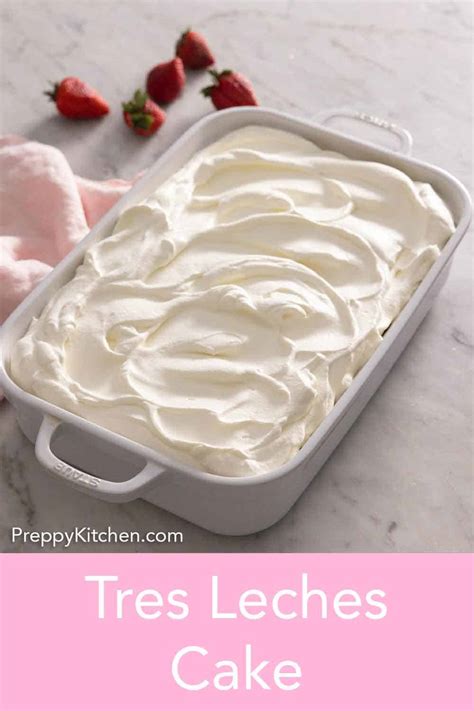 Tres Leches Cake Recipe Preppy Kitchen