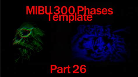 MIBU 300 PHASES TEMPLATE PHASE 251 260 PART 26 30 YouTube