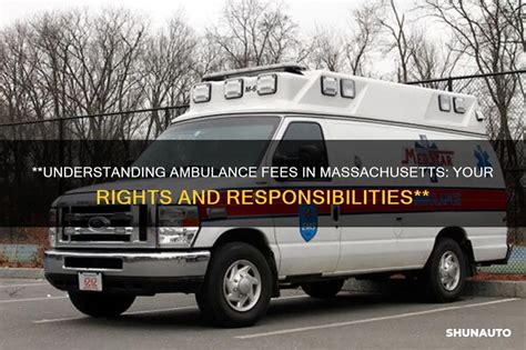 Understanding Ambulance Fees In Massachusetts Your Rights And Responsibilities Shunauto