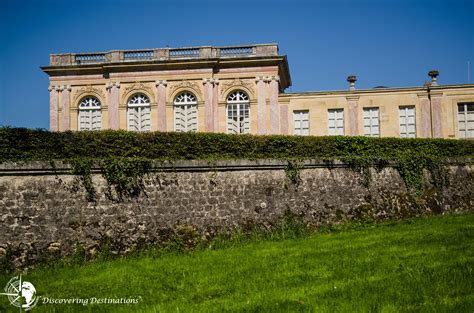 The Petit Trianon In Versailles — Discovering Destinations