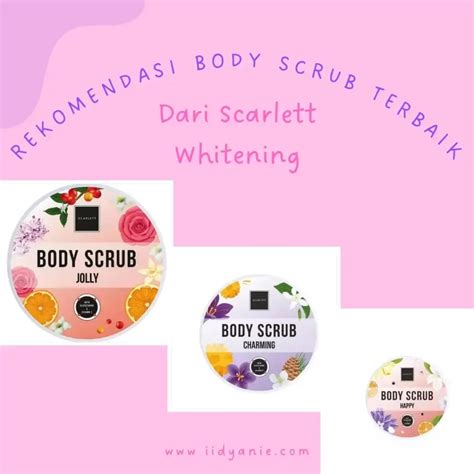 Rekomendasi Produk Body Scrub Dari Scarlett Whitening