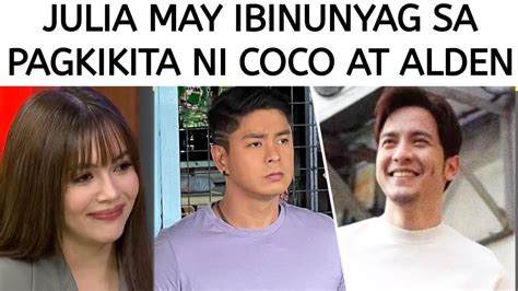 Julia Montes May Ibinunyag Sa Pagkikita Ni Coco Martin At Alden