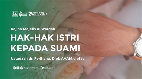 Kajian Majelis Al Wardah Hak Hak Istri Kepada Suami Ustadzah Dr