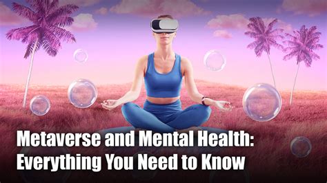 Metaverse And Mental Health Everything You Need To Know