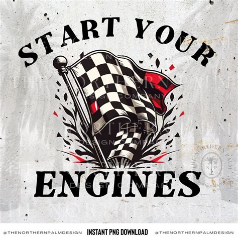 Start Your Engines Indy 500 Png Racing Png Race Day Checkered Flag Fast