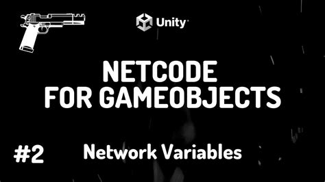 Unity NETCODE Starter Tutorials 2 Network Variables YouTube