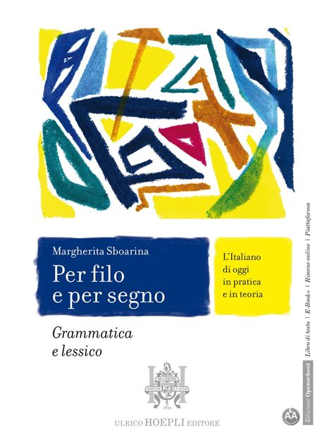 Per Filo E Per Segno L Italiano Di Oggi In Pratica E In Teoria