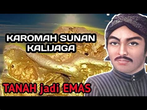 TANAH LIAT Berubah Menjadi EMAS KAROMAH SUNAN KALIJAGA MASYA