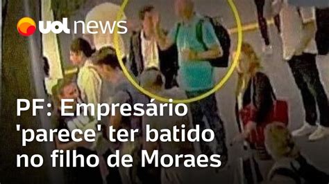 Caso Moraes PF indica que empresário parece ter batido no filho do