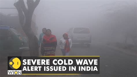 Severe Cold Wave Alert Issued In India With Freezing Temperatures In