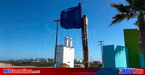 Hoy Tamaulipas Turismo En Tamaulipas Colocan Bandera Azul En La Playa