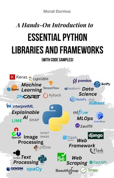 A Hands On Introduction To Essential Python Libraries And Frameworks With Code Samples Scanlibs