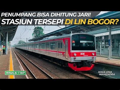 Inikah Stasiun Krl Paling Sepi Di Commuter Line Lintas Bogor Youtube