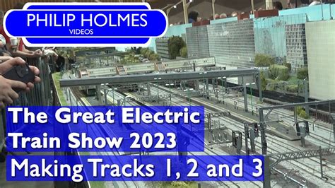 The Great Electric Train Show 2023 Making Tracks 1 2 And 3 Layout