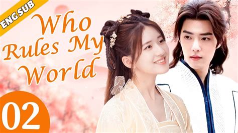 [eng Sub] Who Rules My World Ep02 Chinese Drama Romance Love Xiao