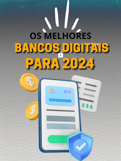 7 Melhores Bancos Digitais Para 2024 Confira Passo A Passo Rei Dos