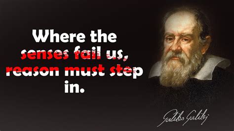 Insightful Quotes By Galileo Galilei The Father Of Science Youtube