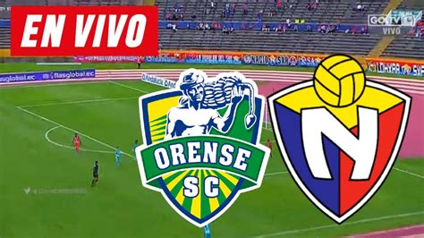 Orense Vs El Nacional En Vivo Liga Pro Fecha Youtube