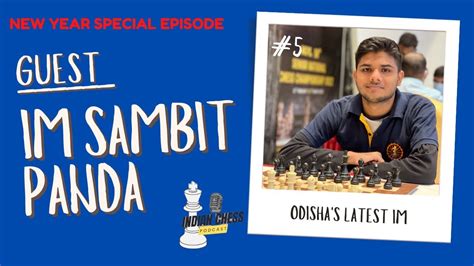 Indian Chess Podcast Ep Sambit Panda Youtube