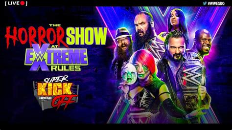 Live Super Kick Off Wwe The Horror Show At Extreme Rules 2020 Youtube