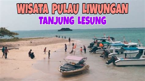 Wisata Pulau Liwungan Tanjung Lesung YouTube