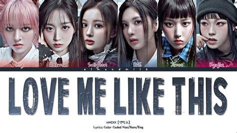 Nmixx Love Me Like This Lyrics Color Coded Han Rom Eng Youtube