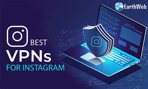 Best Vpn For Instagram In Unblock Ig From Anywhere Earthweb