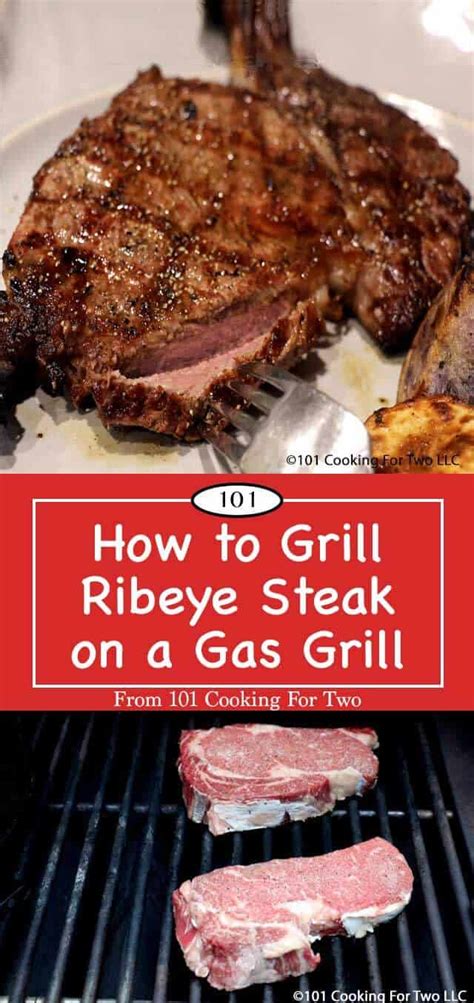 How To Grill A Ribeye Steak On A Gas Grill 101 Cooking For Two