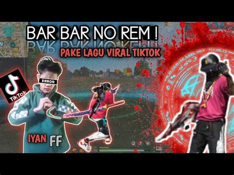 BAR BAR NO REM PAKE LAGU DJ TIKTOK TERBAIK YouTube