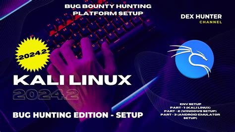 Bug Bounty Hunting Edition Complete Kali Linux 2024 2 Setup Tools