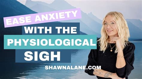 Instantly Soothe Anxiety With The Physiological Sigh Technique Youtube