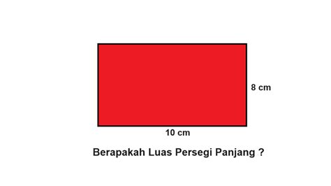 Contoh Soal Luas Persegi Panjang Dan Jawabannya Metropro Metopro