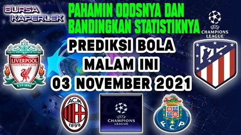 PREDIKSI BOLA MALAM INI 03 04 NOVEMBER 2021 PREDIKSI MIX PARLAY