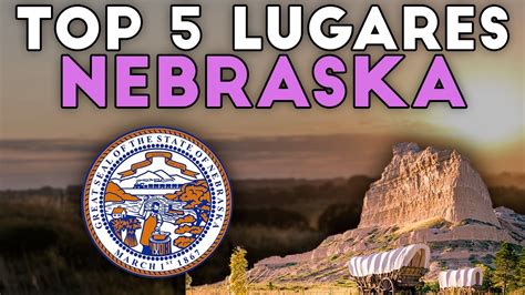 Los 5 Mejores Lugares Para Visitar En NEBRASKA Siendo Turista 2024