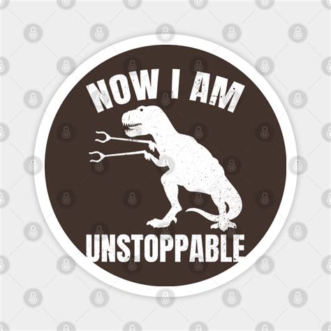 Unstoppable T Rex Trex Vector White Im Unstoppable Magnet Teepublic