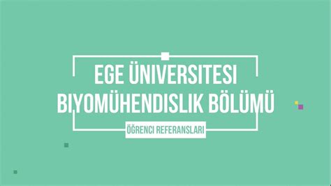 Ege Üniversitesi Biyomühendislik Bölümü Öğrenci Referansları YouTube