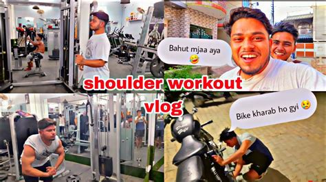 Aaj Ankit Ki Bike Kharab Ho Gyi Shoulder Workout Vlog