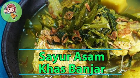 Cara Membuat Sayur Asam Khas Banjar Yang Segar Dan Enak Resep Modern Youtube