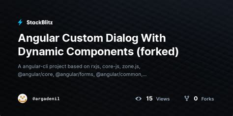 Angular Custom Dialog With Dynamic Components Forked StackBlitz