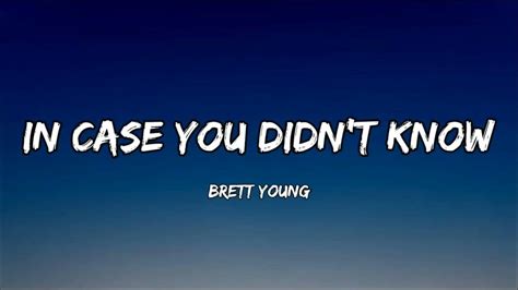 Brett Young In Case You Didnt Know Lyrics Youtube