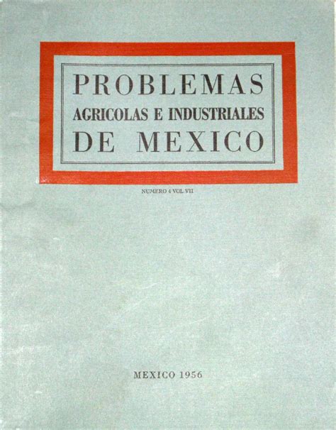 Problemas Agricolas E Industriales De Mexico Vol Vii Num By Isidoro