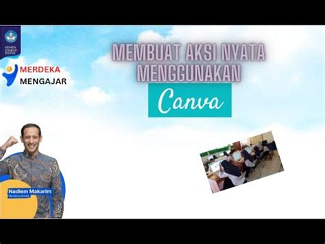 Membuat Aksi Nyata Menggunakan CANVA YouTube