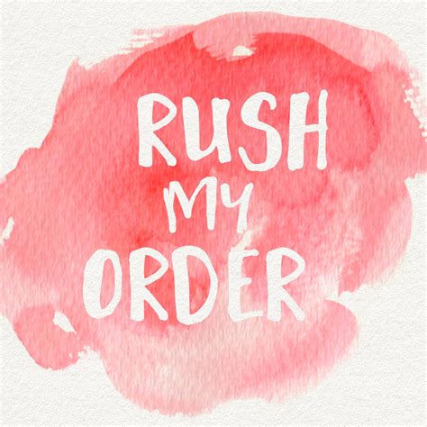 Rush My Order Quick Turnaround 24 Hour Turnaround