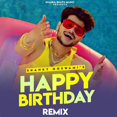 Happy Birthday Remix Song And Lyrics By Shanky Goswami Spotify