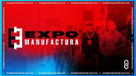 Cluster Industrial Expo Manufactura 2024 Impulso Global Al