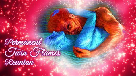 Permanent Twin Flames Reunion 639 Hz Twin Souls Manifestation Attract